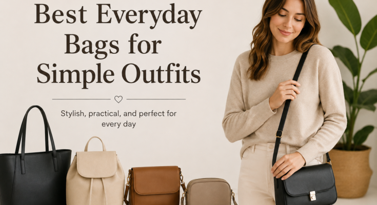 Best Everyday Bags for Simple Outfits