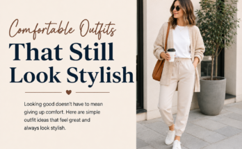 Comfortable Outfits That Still Look Stylish