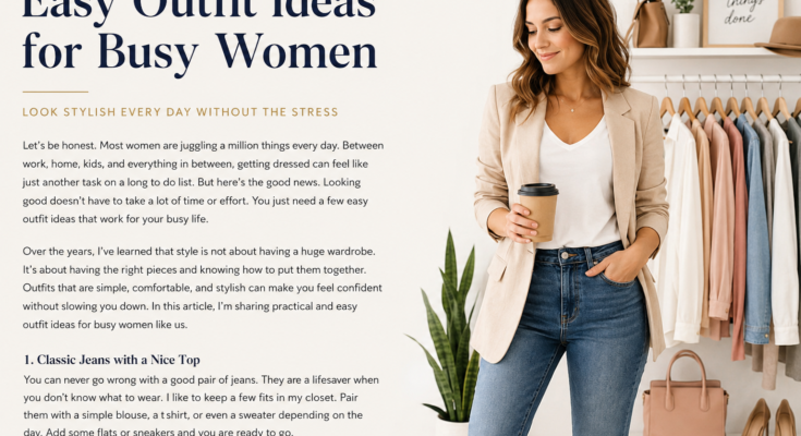 Easy Outfit Ideas for Busy Women