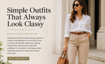 Simple Outfits That Always Look Classy